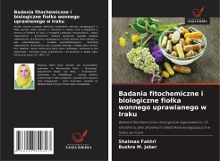 Cover-Bild zum Titel 'Badania fitochemiczne i biologiczne fio¿ka wonnego uprawianego w Iraku' von 'Shaimaa Fakhri, Bushra M. Jaber'