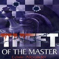 Theft of the Master - Edwin Alexander