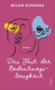 Cover-Bild zum Titel 'Das Fest der Bedeutungslosigkeit' von 'Milan Kundera'