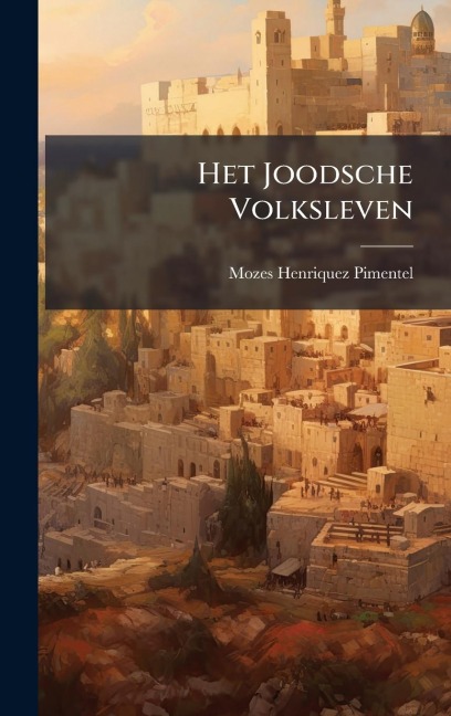 Het Joodsche Volksleven - Mozes Henriquez Pimentel