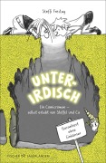 Cover-Bild zum Titel 'Unterirdisch. Ein Comicroman - selbst erlebt von Stoffel und Ca. Garantiert ohne Einhörner' von 'Steffi Freitag'