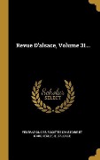Cover-Bild zum Titel 'Revue D'alsace, Volume 31...' von ''
