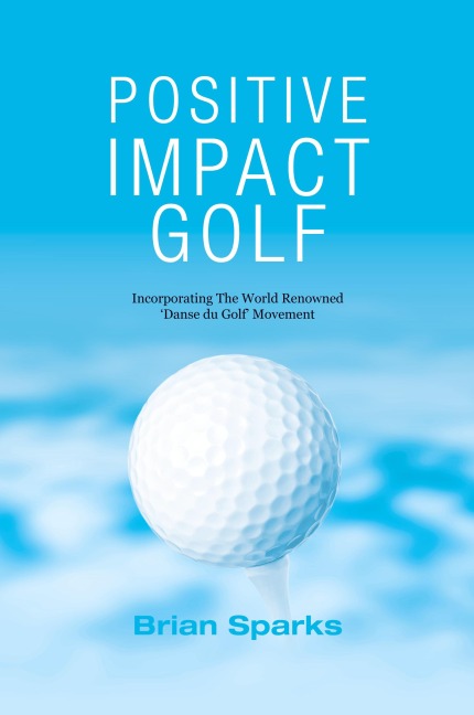 Positive Impact Golf - Brian Sparks