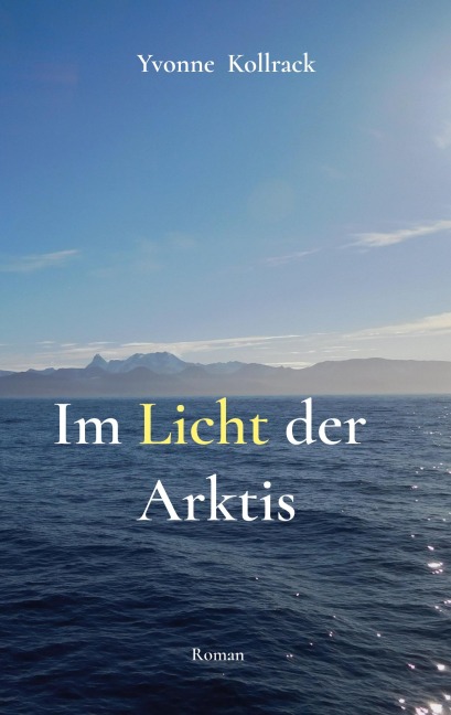 Im Licht der Arktis - Yvonne Kollrack