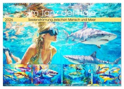 Cover-Bild zum Titel 'Im Tanz der Haie. Seelenströmung zwischen Mensch und Meer (Wandkalender 2026 DIN A2 quer), CALVENDO Monatskalender' von 'Rose Hurley'