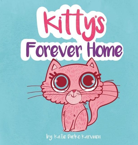 Kitty's Forever Home - Katie Durko Karvinen