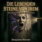 Cover-Bild zum Titel 'Die lebenden Steine von Irem' von 'Benjamin Werner'