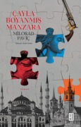 Cover-Bild zum Titel 'Cayla Boyanmis Manzara' von 'Milorad Pavic'