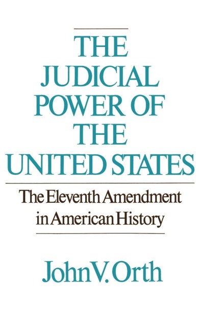 The Judicial Power of the United States - John V. Orth