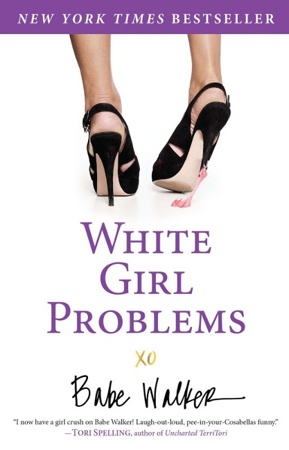White Girl Problems - Babe Walker