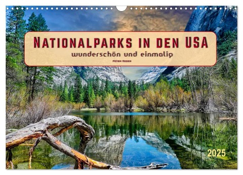 Nationalparks in den USA - wunderschön und einmalig (Wandkalender 2025 DIN A3 quer), CALVENDO Monatskalender - Peter Roder