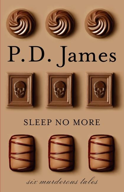 Sleep No More - P D James