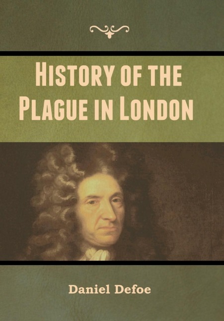 History of the Plague in London - Daniel Defoe
