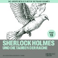 Cover-Bild zum Titel 'Sherlock Holmes und die Tauben der Rache (Die Abenteuer des alten Sherlock Holmes, Folge 13)' von 'Arthur Conan Doyle, Charles Fraser'