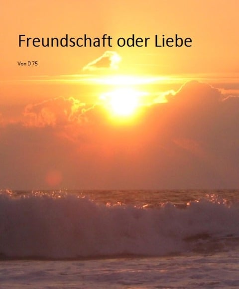 Freundschaft oder Liebe - Jutta Dorn