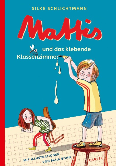 Mattis und das klebende Klassenzimmer - Silke Schlichtmann