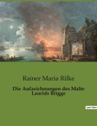 Cover-Bild zum Titel 'Die Aufzeichnungen des Malte Laurids Brigge' von 'Rainer Maria Rilke'