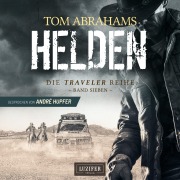 Cover-Bild zum Titel 'HELDEN (Traveler 7)' von 'Tom Abrahams'
