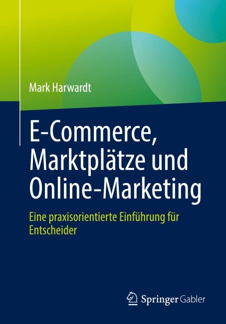 E-Commerce, Marktplätze und Online-Marketing - Mark Harwardt
