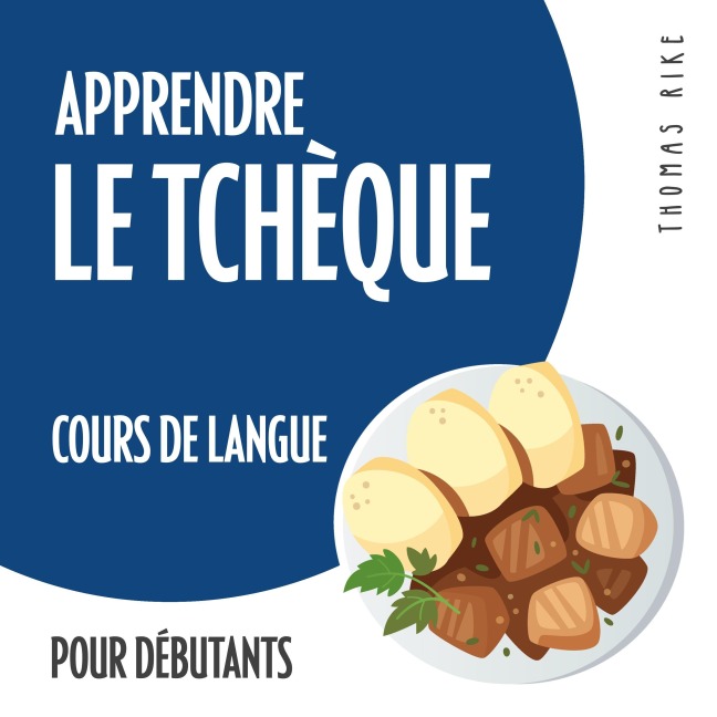 Apprendre le tchèque (cours de langue pour débutants) - Thomas Rike