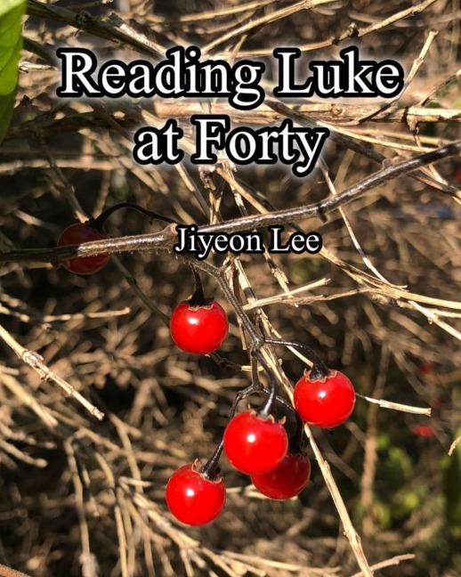 Reading Luke at forty - Jiyeon Lee, Jiyeon Lee