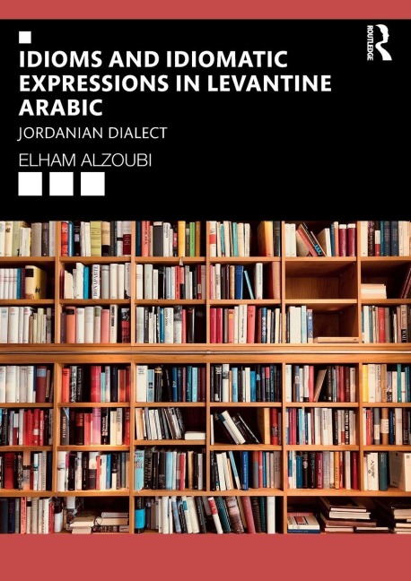 Idioms and Idiomatic Expressions in Levantine Arabic - Elham Alzoubi