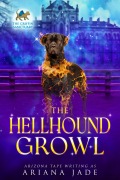 Cover-Bild zum Titel 'The Hellhound Growl (The Griffin Sanctuary, #8)' von 'Ariana Jade, Arizona Tape'