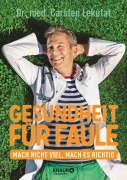 Cover-Bild zum Titel 'Gesundheit für Faule' von 'Carsten Lekutat'