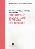 Cover-Bild zum Titel 'Biblioteche scolastiche al tempo del digitale' von 'Donatella Lombello Soffiato, Mario Priore'