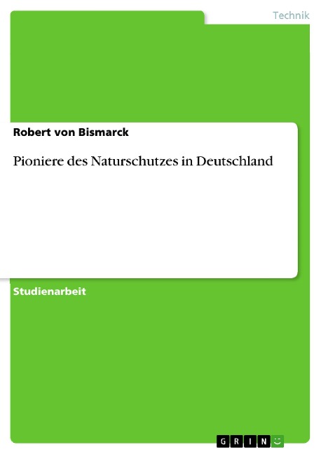 Pioniere des Naturschutzes in Deutschland - Robert von Bismarck