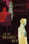 Cover-Bild zum Titel 'In the Absence of Men' von 'Philippe Besson'