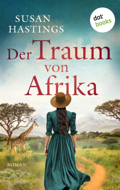 Der Traum von Afrika - oder: Die Himmelsträumerin - Susan Hastings