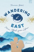 Cover-Bild zum Titel 'Wandering East - Mein Pfad zum Leben' von 'Thuraia Babel'