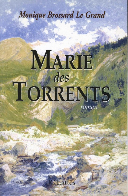 Marie des Torrents - Monique Brossard-Le Grand