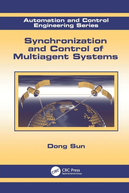 Synchronization and Control of Multiagent Systems - Dong Sun