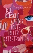 Die Kirsche auf der Torte aller Katastrophen - Marie Pavlenko