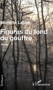 Cover-Bild zum Titel 'Figures au fond du gouffre' von 'Michelle Labbé'