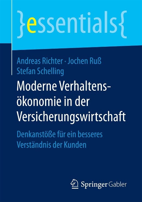 Moderne Verhaltensökonomie in der Versicherungswirtschaft - Andreas Richter, Jochen Ruß, Stefan Schelling