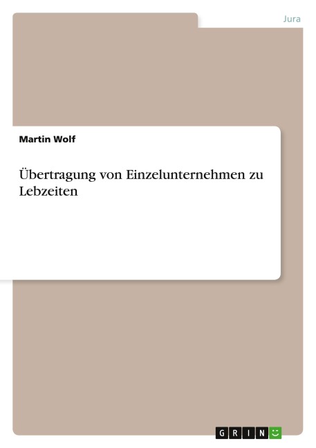 Übertragung von Einzelunternehmen zu Lebzeiten - Martin Wolf