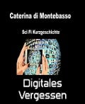 Digitales Vergessen - Caterina Di Montebasso