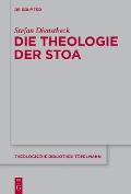 Die Theologie der Stoa - Stefan Dienstbeck