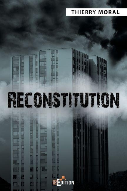 Reconstitution - Thierry Moral