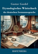 Cover-Bild zum Titel 'Etymologisches Wörterbuch der deutschen Seemannssprache' von 'Gustav Goedel'