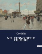 Cover-Bild zum Titel 'NEL REGNO DELLE CHIMERE' von 'Cordelia'
