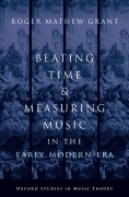 Cover-Bild zum Titel 'Beating Time & Measuring Music in the Early Modern Era' von 'Roger Mathew Grant'