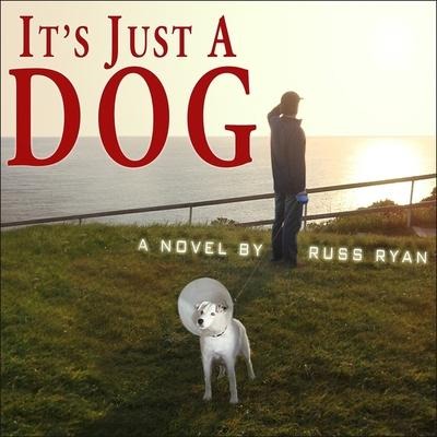 It's Just a Dog Lib/E - Russ Ryan