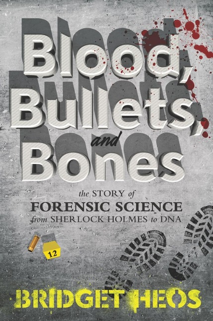 Blood, Bullets, and Bones - Bridget Heos