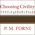 Choosing Civility - P M Forni