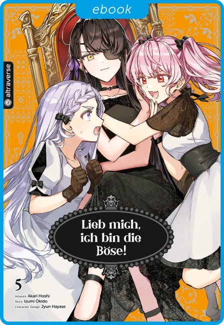 Lieb mich, ich bin die Böse! 05 - Akari Hoshi, Izumi Okido, Jyun Hayase