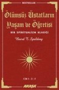 Cover-Bild zum Titel 'Ölümsüz Üstadlarin Yasam ve Ögretisi - 3 Cilt Birarada' von 'Baird T. Spalding'